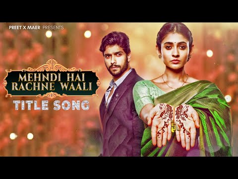 Title Song - Mehndi Hai Rachne Waali | Pallavi & Raghav | Anwessha, Shubham Sundaram | 4K