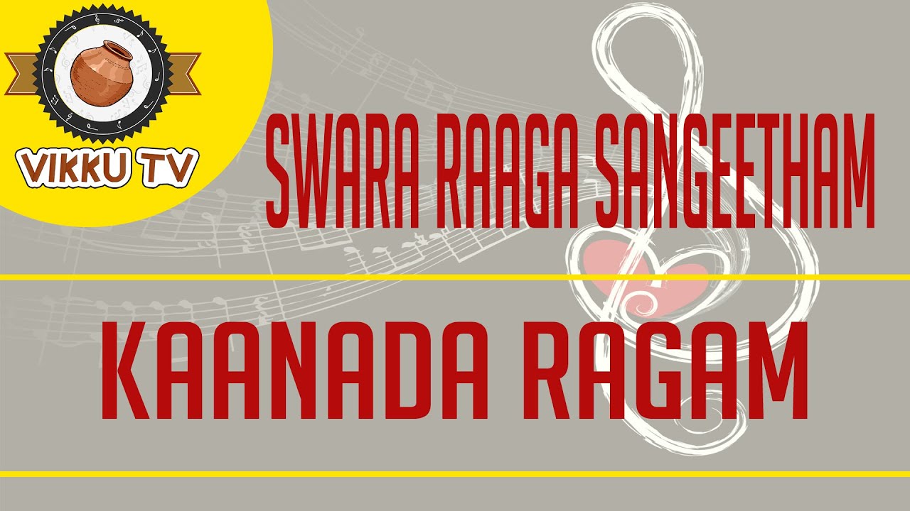Kaanada Ragam | Swararaaga Sangeetham | Vikku Vinayakaram | Vikku TV