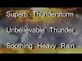 Superb Thunderstorm 3 Hours Unbelievable Thunder Sounds & Soothing Heavy Rain For Relaxation & Sleep