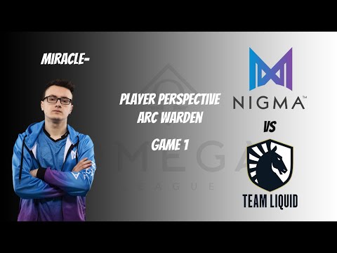 Miracle- [ARC WARDEN] NIGMA VS Team Liquid | OMEGA LEAGUE| GAME 1
