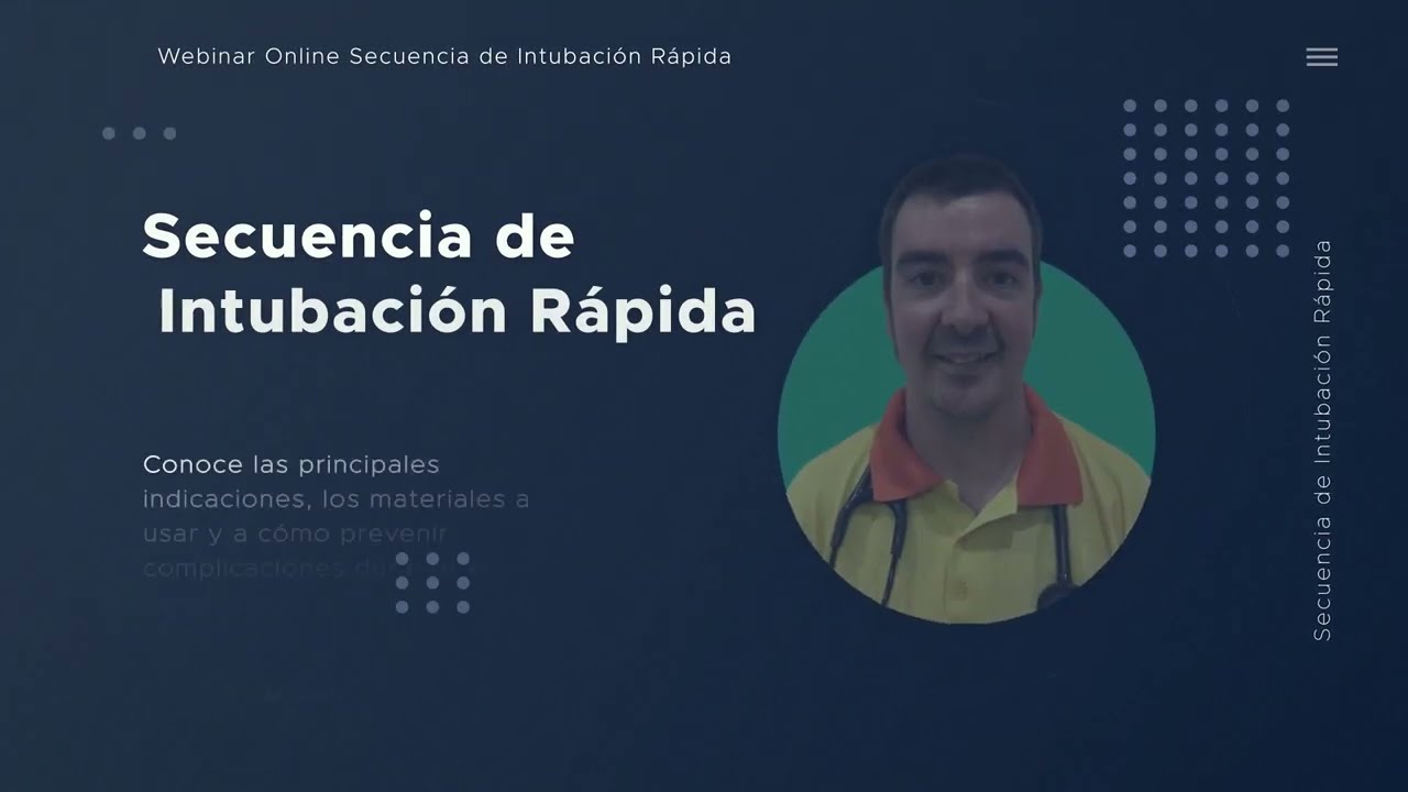 Video de presentación Webinar Secuencia de Intubación Rápida