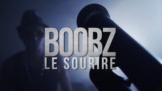 BOOBZ - Le sourire ( clip officiel )