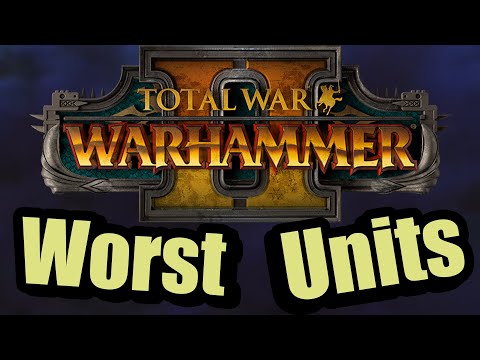 Worst Units in Total war Warhammer