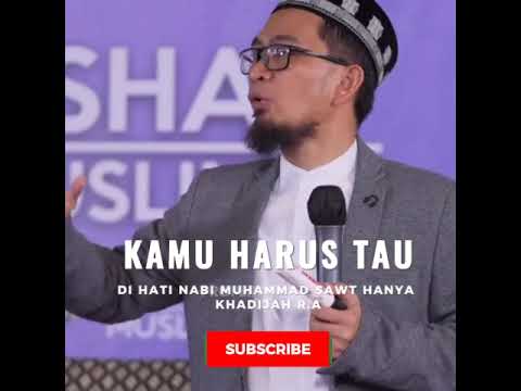 DI HATI NABI MUHAMMAD SAWT HANYA KHADIJAH R.A-Ceramah Ustad Adi Hidayat