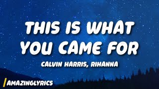 Download lagu Calvin Harris - This Is What You Came For (Lyrics) ft. Rihanna mp3 Download lagu Calvin Harris - This Is What You Came For (Lyrics) ft. Rihanna mp3