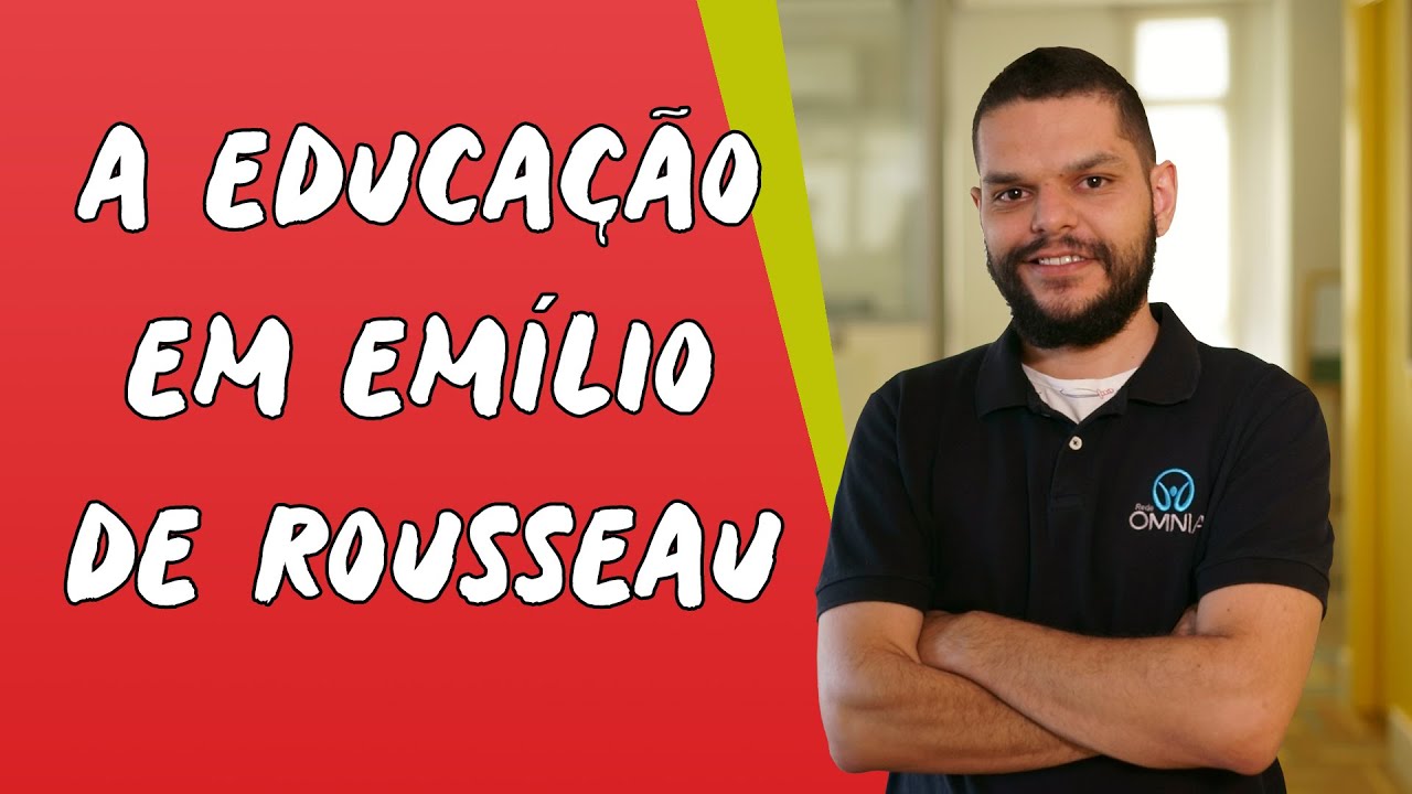 A Educação em Emílio de Rousseau - Brasil Escola