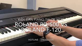 Video thumbnail for Roland RD500 Vs Roland F120 | Hotline : 0983322205 by Bán Đàn Piano Tại Tp. Hồ Chí Minh