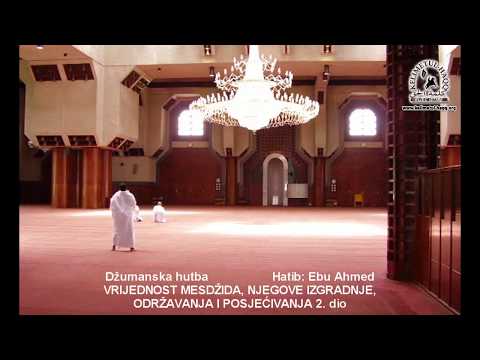 Vrijednost mesdžida 2. hutba - Ebu Ahmed