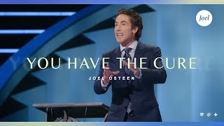 You Have the Cure | Joel Osteen
