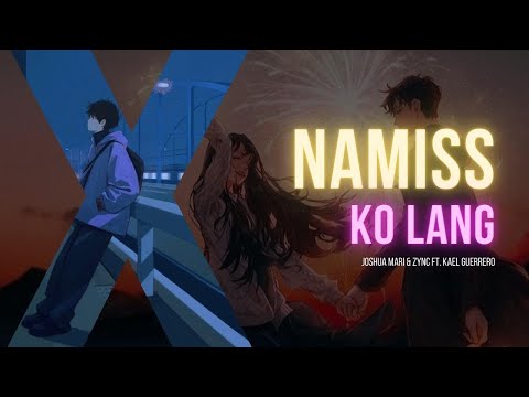 Namiss Ko Lang - Joshua Mari & Zync (feat. Kael Guerrero) | [Prod. by Clinxy Beats]