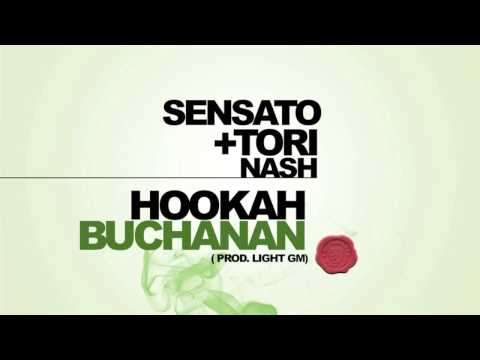 Sensato ft Tori Nash - Hooka, Buchanan Prod  Light GM