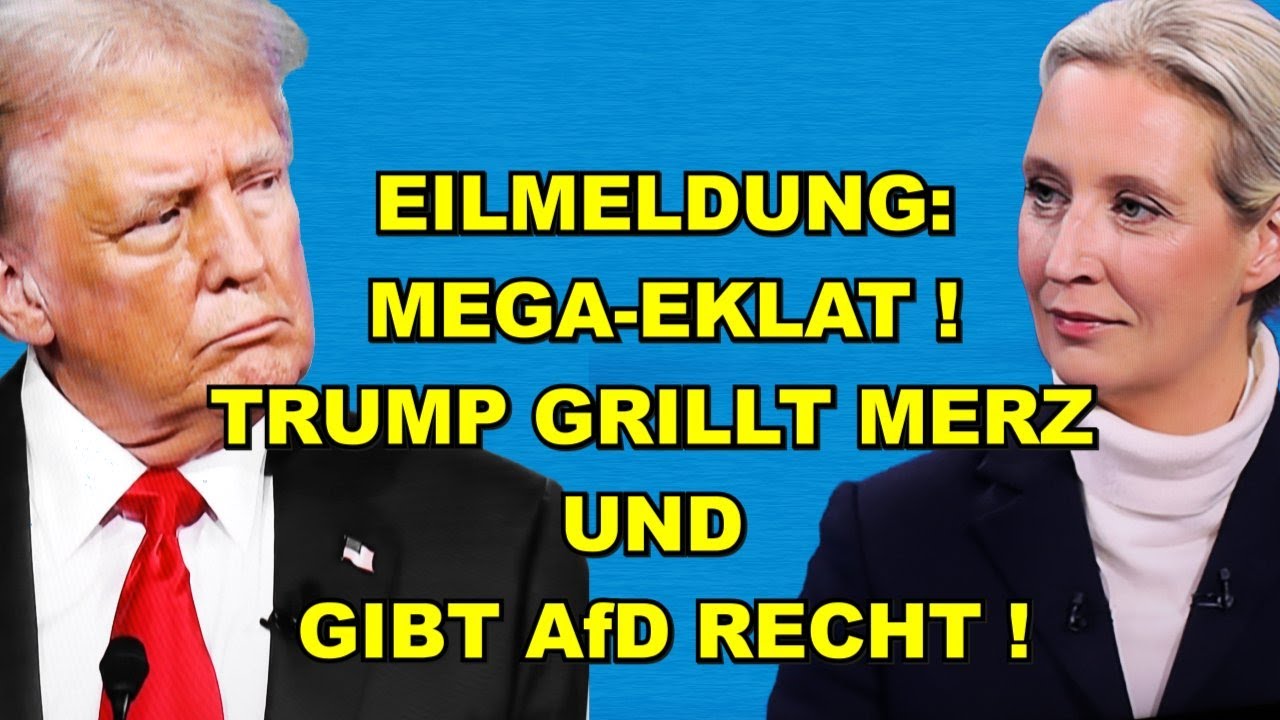 EIL: TRUMP GRILLT Merz und GIBT AfD RECHT!