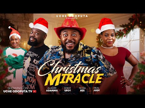 CHRISTMAS MIRACLE (THE MOVIE) - NOSA REX, EMEM UFOT, REAL JUDY -2025 LATEST NIGERIAN NOLLYWOOD MOVIE