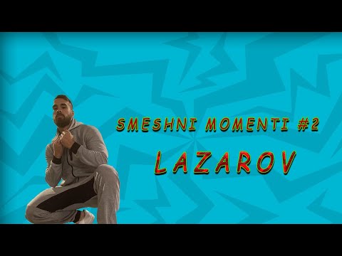 LAZAROV smeshni momenti #2 🤣🤣