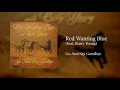 Red Wanting Blue - Go and Say Goodbye (feat. Rusty Young of Poco) [OFFICIAL AUDIO]