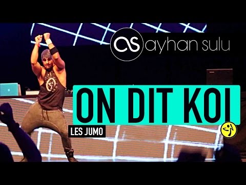 ON DIT KOI - Les Jumo Ft Willy William// by A. SULU (Zumba - AFRICAN NEW STYLE, CARIBBEAN)