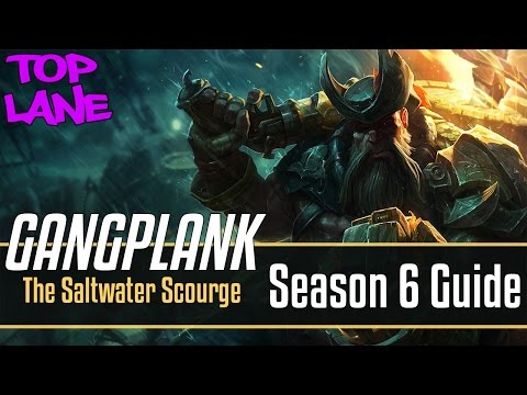 League of Legends Gangplank Guide | Season 6 | Patch 6.14