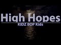 KIDZ BOP Kids - High Hopes (Lyrics) - Audio at 192khz, 4k Video
