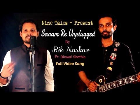 Rik Naskar Sanam Re Unplugged By Rik Naskar