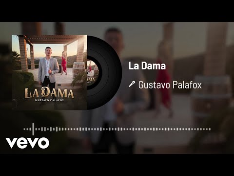 Gustavo Palafox - La Dama (Audio)