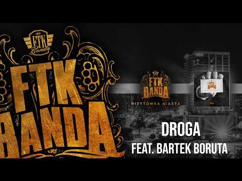 03. FTK Banda - Droga feat. Bartek Boruta // Wizytówka Miasta