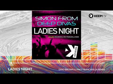 Simon From Deep Divas - Ladies Night - Dino Brown & Paky Francavilla Remix