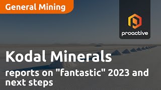 kodal-minerals-ceo-reports-on-fantastic-2023-and-next-steps