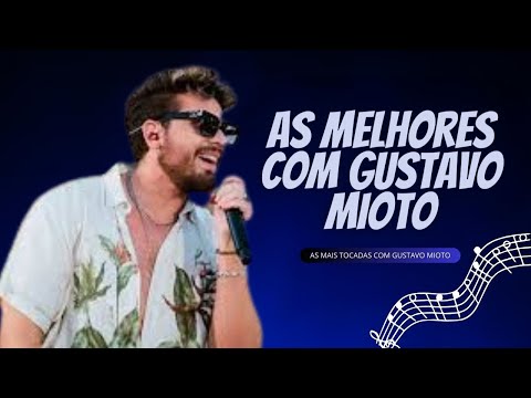 As Melhores com Gustavo Mioto.