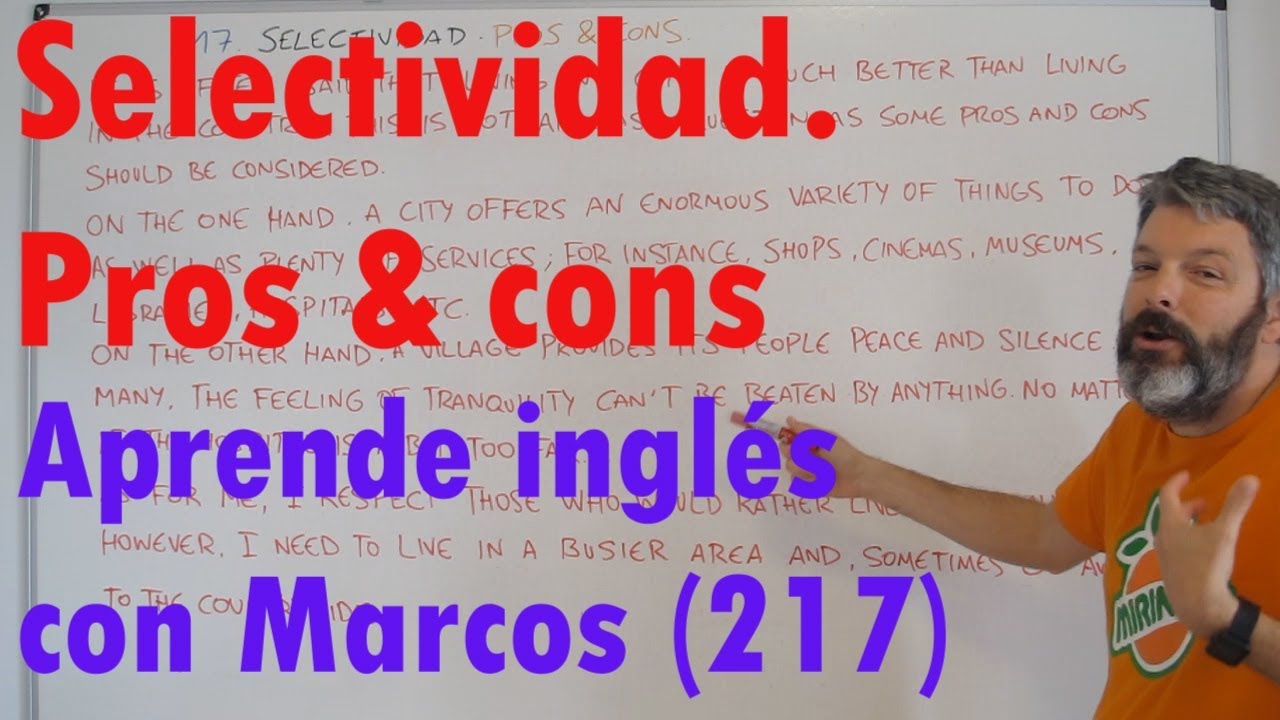 Selectividad. Pros & cons. Aprende inglés con Marcos (217)