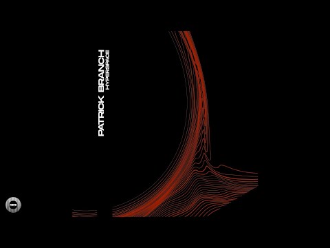 Patrick Branch - Hyperspace (Original Mix)