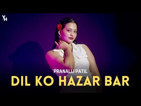 Dil Ko Hazar Bar (Cover) | Pranalli Patil | Atul Gupta | Prashant Marathe | Young Homie | JollyGul