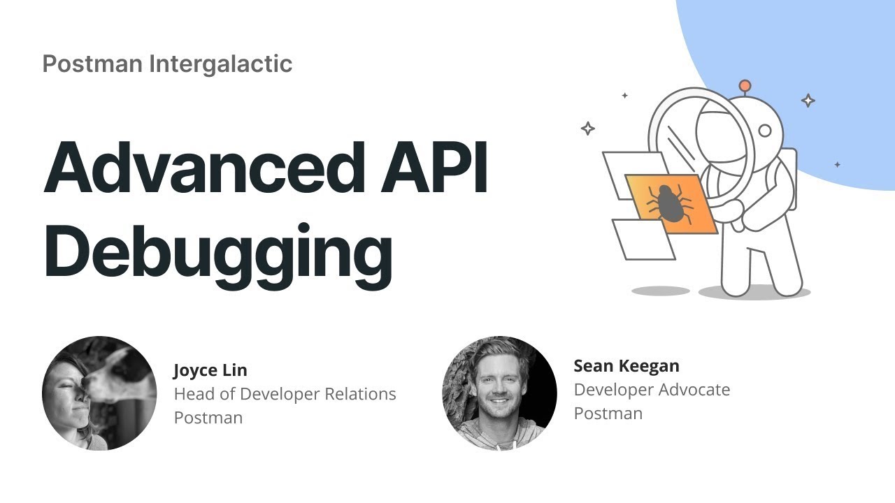 Postman Intergalactic | Advanced API Debugging