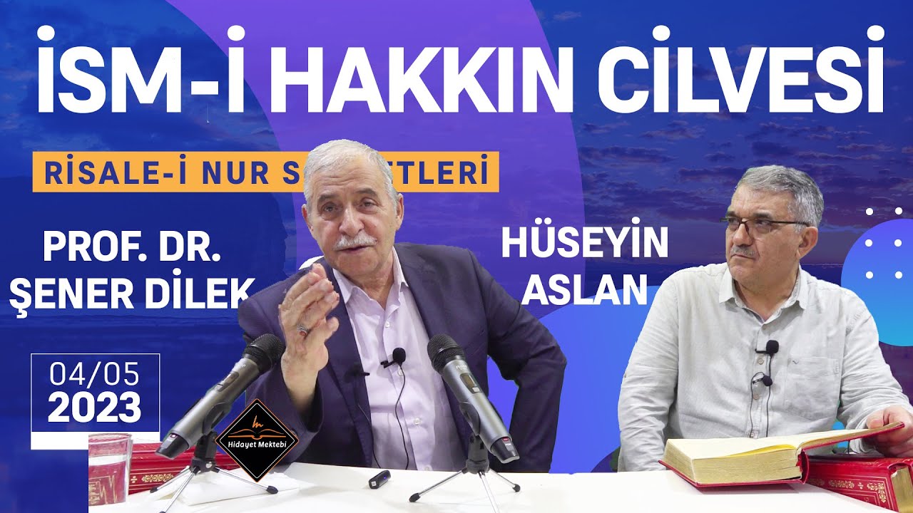 İSM-İ HAKKIN CİLVESİ - RİSALE-İ NUR SOHBETLERİ - 04.05.2023