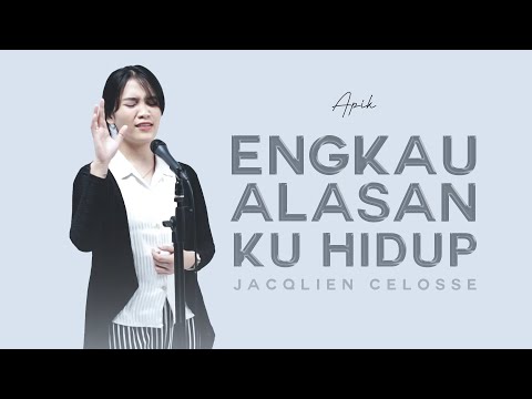 Engkau Alasan Ku Hidup - Jacqlien Celosse