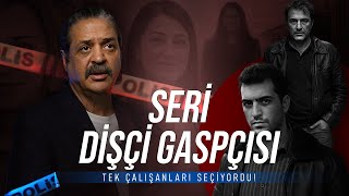 KADIN DİŞÇİLERİ HEDEF ALAN GASP ZİNCİRİ | Savaş Kurtbaba ile Suçun Ana