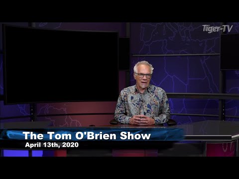 April 9th, Tom O'Brien Show on TFNN - 2020