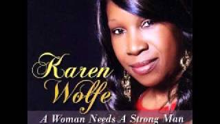 Karen Wolfe-A Woman Needs A Strong Man