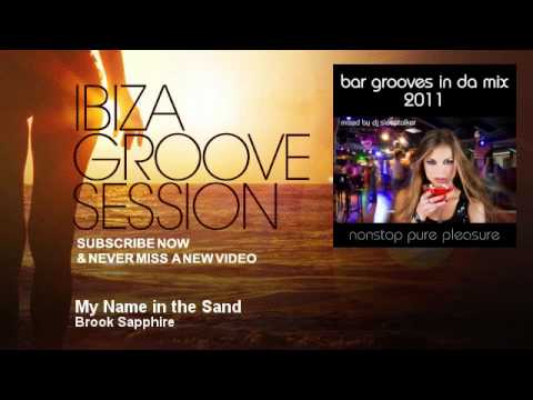 Brook Sapphire - My Name in the Sand - IbizaGrooveSession