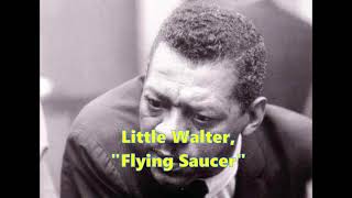 ■ Little Walter -  "Flying Saucer"