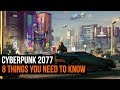 8 NEW things you need to know about Cyberpunk 2077