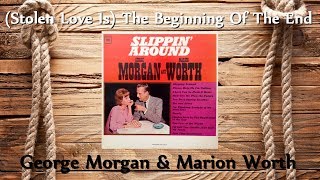 George Morgan &amp; Marion Worth - (Stolen Love Is) The Beginning Of The End
