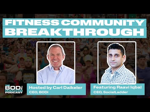 Succeeding Together With The BODi Experience Community | EP 34: Raavi Iqbal, CEO SocialLadder