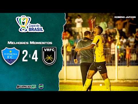 MELHORES MOMENTOS | IVINHEMA 2 x 4 VOLTA REDONDA | COPA DO BRASIL 2026