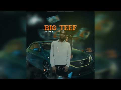 Geenick - Big Teef (Official Audio)