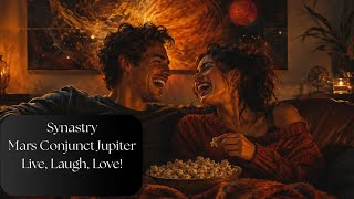 Synastry- Mars Conjunct Jupiter- Instant Gratification 