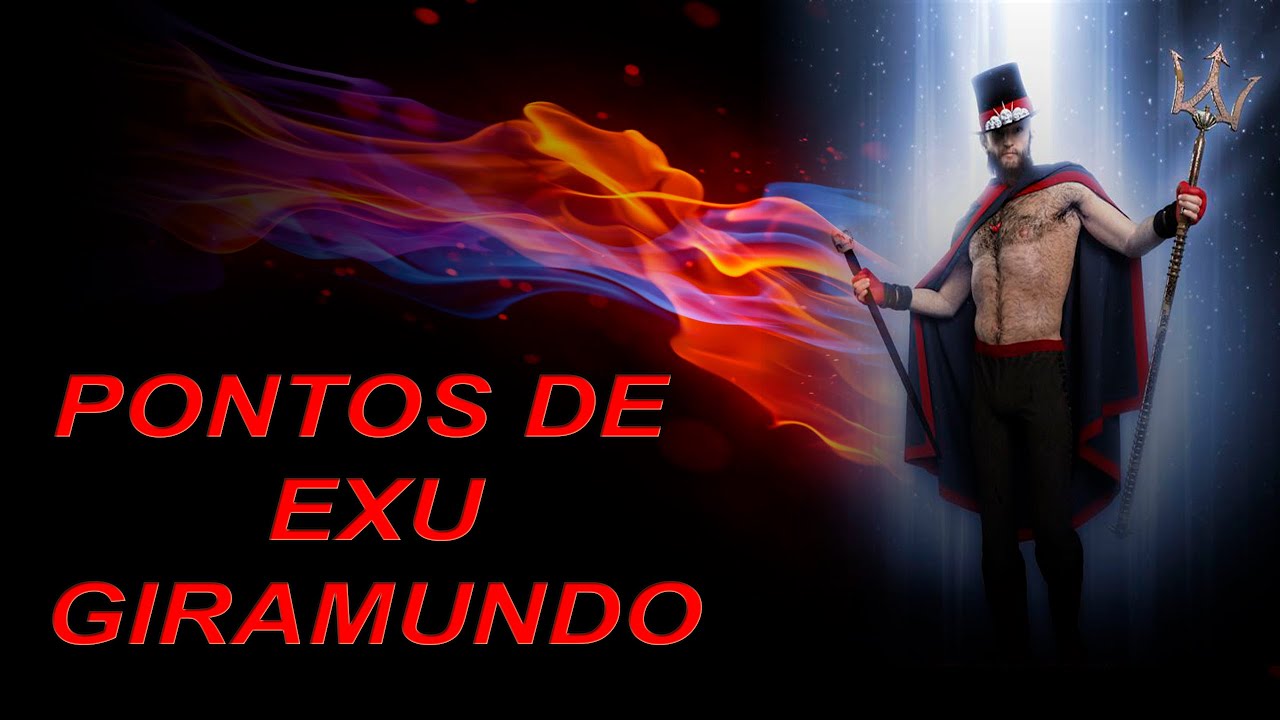 Pontos de Exu Giramundo - Melhores Pontos