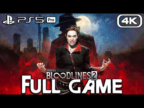 VAMPIRE THE MASQUERADE BLOODLINES 2 Gameplay Walkthrough FULL GAME (4K 60FPS) No Commentary