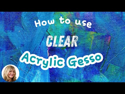 How To Use Clear Acrylic Gesso in Acrylic, Mixed Media and Oil Painting