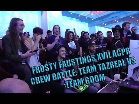 Frosty Faustings XVII ACPR Crew Battle: TEAM TAZREAL VS TEAM GDOM