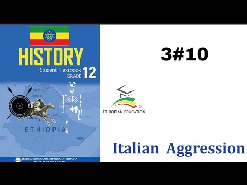 Ethiopian Grade 12 History 3#10 Italian Aggression 1936-1941